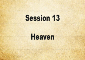 Session 13: Heaven